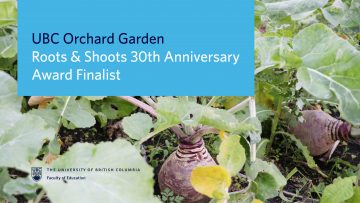 UBC Orchard Garden is a finalist for the global Roots and Shoots 30th Anniversary Growing Together Long-term Award