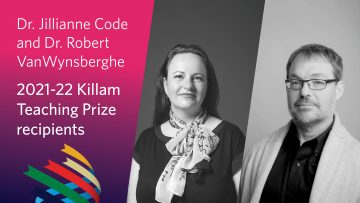 Dr. Jillianne Code and Dr. Robert VanWynsberghe receive 2021-22 Killam Teaching Prizes