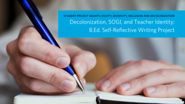 Decolonization, Sexual Orientation and Gender Identity (SOGI), and Teacher Identity: Bachelor of Education Self-Reflective Writing Project
