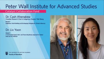 UBC Education researchers awarded Peter Wall Institute for Advanced Studies: Catalyst Collaboration Fund grants for climate and nature emergency research
