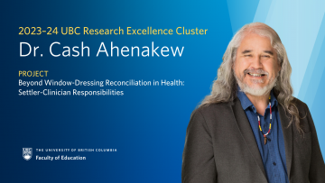 Dr. Cash Ahenakew receives 2023–24 UBC Research Excellence Cluster fund