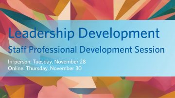 Staff Professional Development Session: Leadership Development | November 28 or 30, 2023