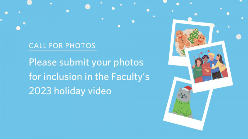 Invite: Please submit your photos for inclusion in the Faculty’s 2023 holiday video